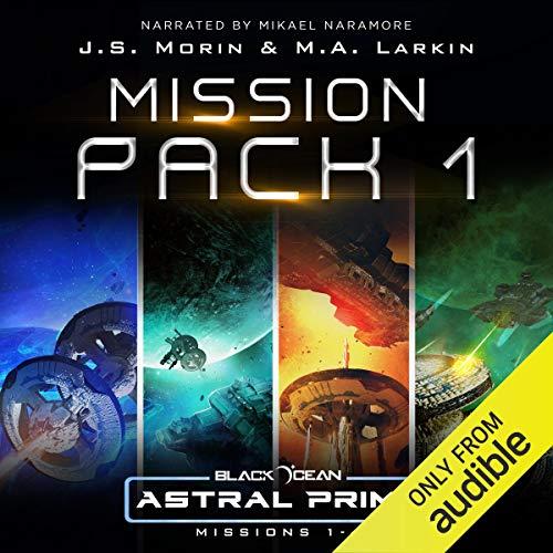 Astral Prime Mission Pack 1: Missions 1-4: Black Ocean - J.S. Morin - M.A. Larkin