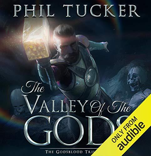 The Valley of the Gods, The Godsblood Trilogy, Book 3 - Phil Tucker