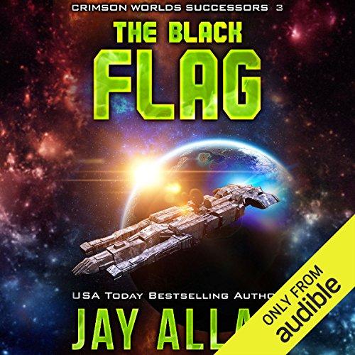 The Black Flag - Crimson Worlds Successors #3 - Jay Allan