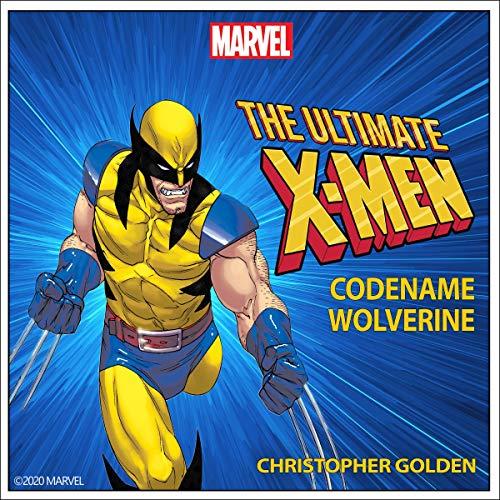 X-Men: Codename Wolverine - Christopher Golden, Marvel