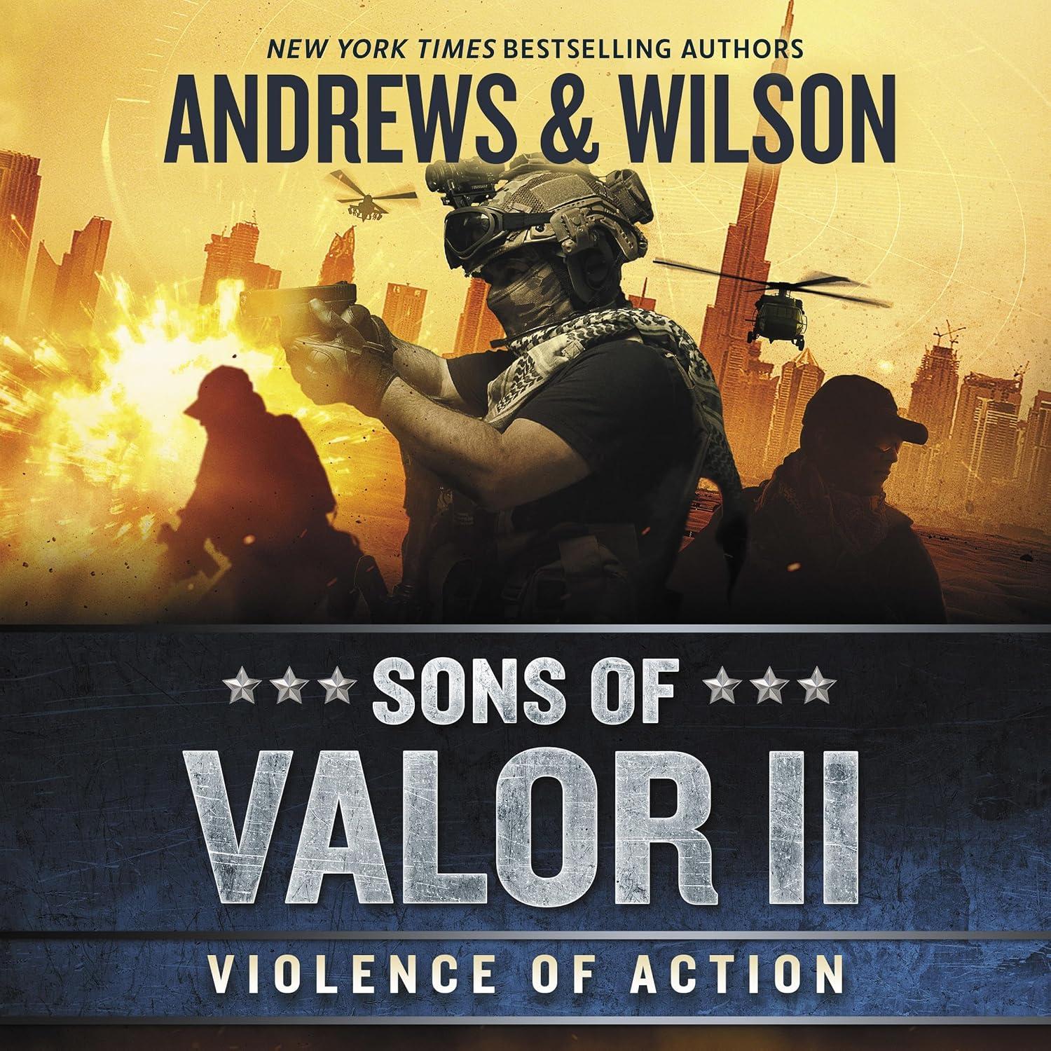 Sons of Valor II: Violence of Action: The Sons of Valor Series, Book 2 - Brian Andrews, Jeffrey Wilson